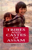 Tribes and Castes of Assam: Anthropology and Sociology