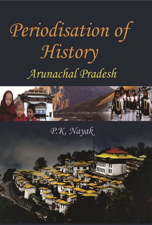 Periodisation of History : Arunchal Pradesh