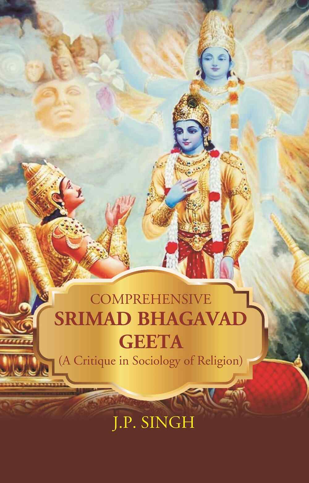 Comprehensive Srimad Bhagavad Geeta (A Critique in Sociology of Religion)