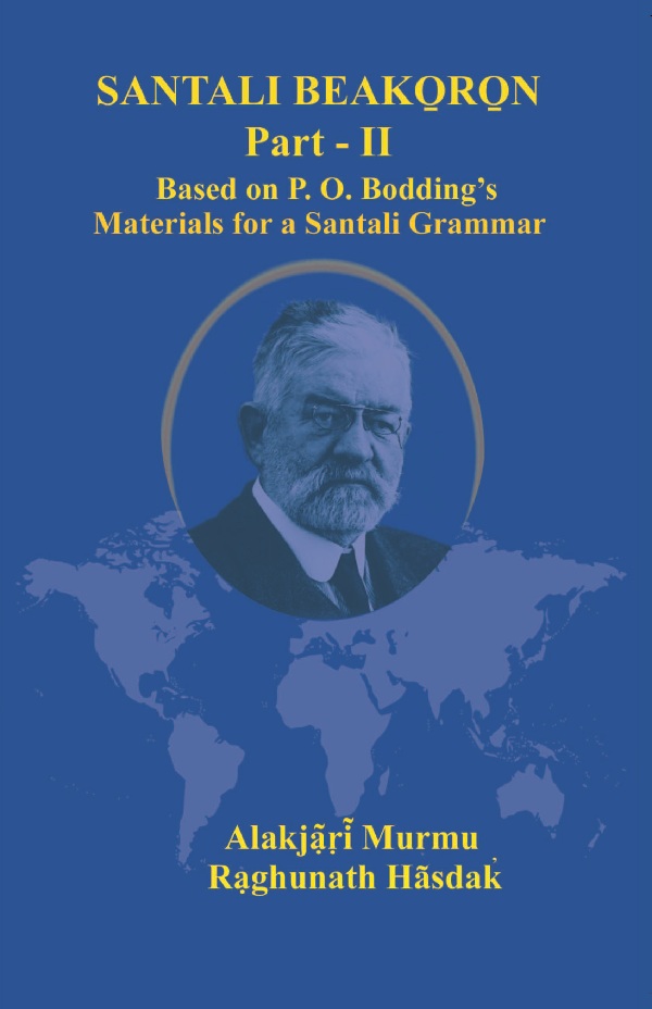 Santali Beako̠ro̠n Part II: Based on P. O. Bodding's Materials for a Santali Grammar