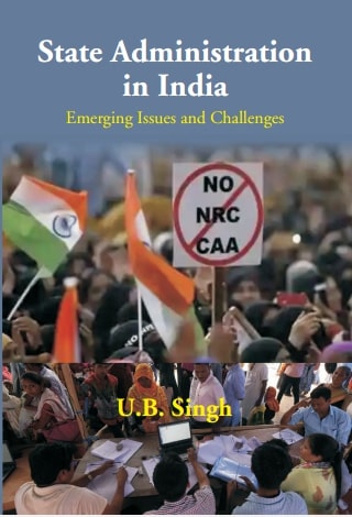 State Administration in India: Emerging Issues and Challenges: Emerging Issues and Challenges