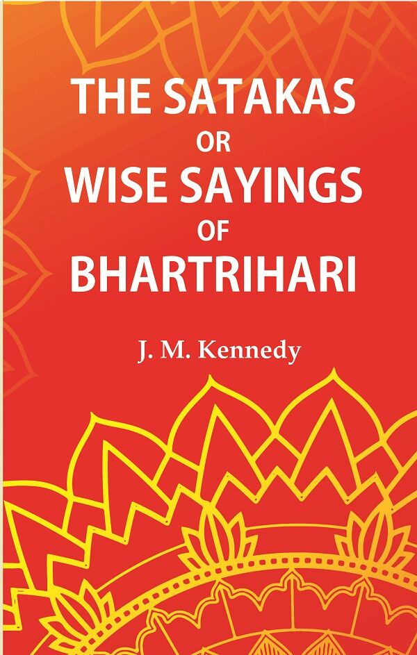 The Satakas or wise saying of Bhartrihari  