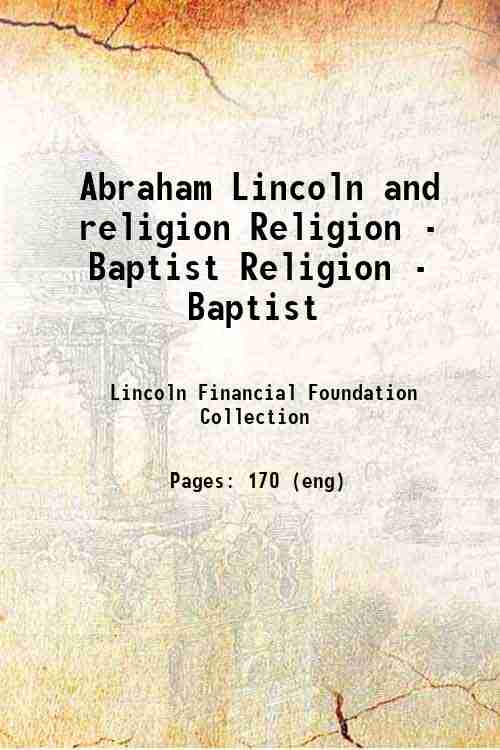Abraham Lincoln and religion Religion - Baptist Religion - Baptist