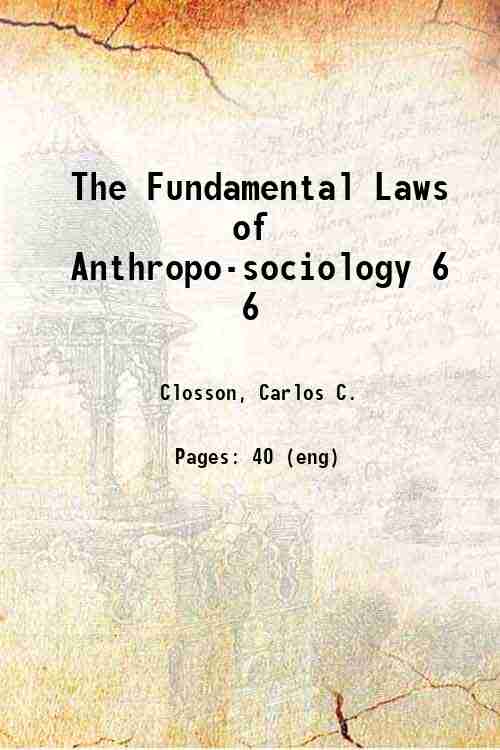The Fundamental Laws of Anthropo-sociology 6 6