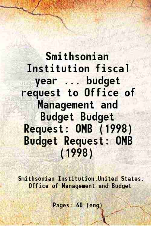 Smithsonian Institution fiscal year ... budget request to Office of Management and Budget Budget ...