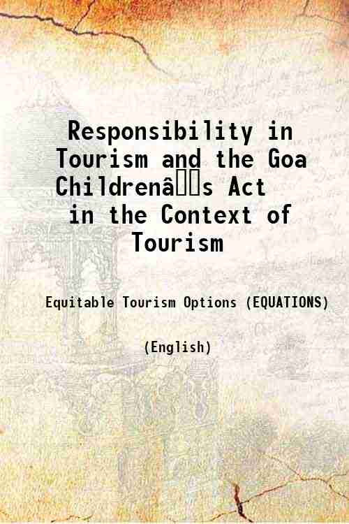 Responsibility in Tourism and the Goa Childrenâs Act in the Context of Tourism 