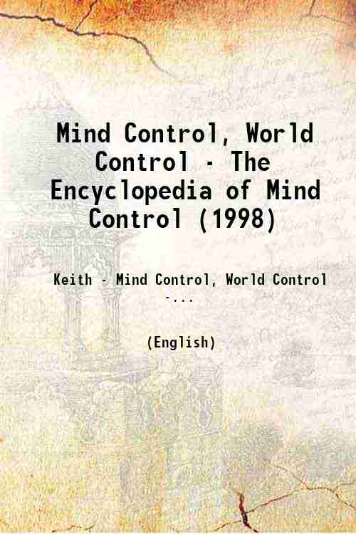 Mind Control, World Control - The Encyclopedia of Mind Control (1998) 