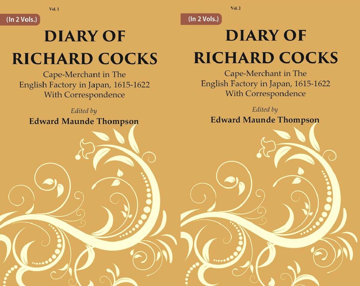 Diary Of Richard Cocks : Cape-merchant In The English Factory In Japan, 1615-1622 With Correspond...