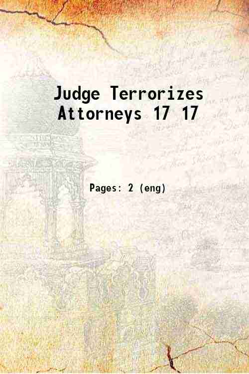 Judge Terrorizes Attorneys 17 17