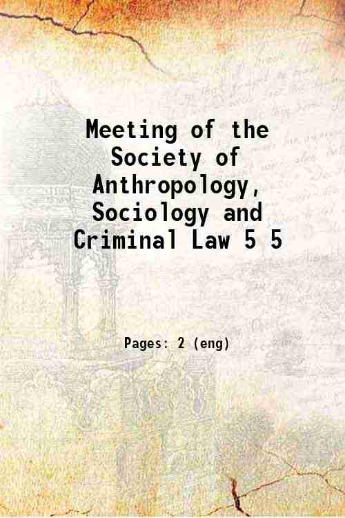 Meeting of the Society of Anthropology, Sociology and Criminal Law 5 5
