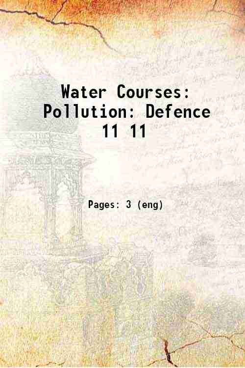 Water Courses: Pollution: Defence 11 11