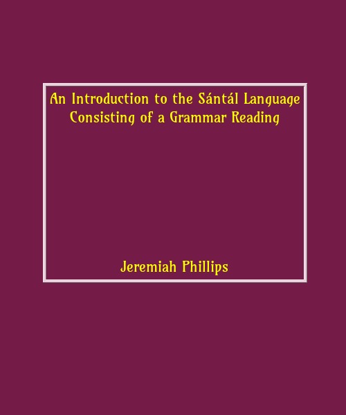 An Introduction to the Santal Language: Consisting of a Grammar Reading