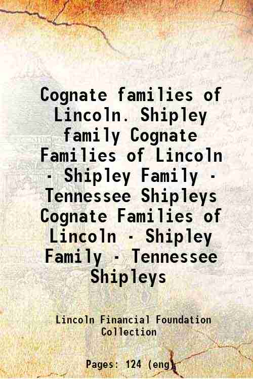 Cognate families of Lincoln. Shipley family Cognate Families of Lincoln - Shipley Family - Tennes...