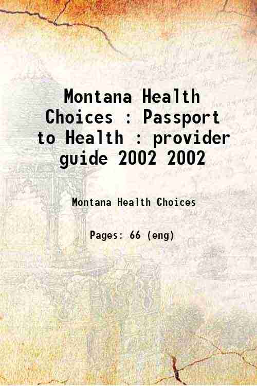Montana Health Choices : Passport to Health : provider guide 2002 2002