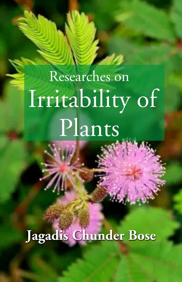 Researches on Irritability of Plants 1913. 1913. 1913.