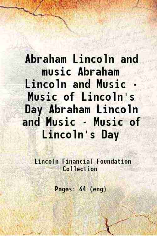 Abraham Lincoln and music Abraham Lincoln and Music - Music of Lincoln's Day Abraham Lincoln and ...