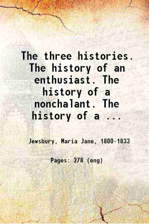 The three histories. The history of an enthusiast. The history of a nonchalant. The history of a ...