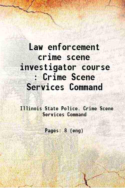 Law enforcement crime scene investigator course : Crime Scene Services Command 