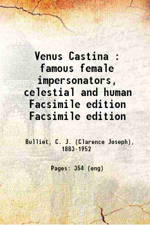 Venus Castina : famous female impersonators, celestial and human Facsimile edition Facsimile edition