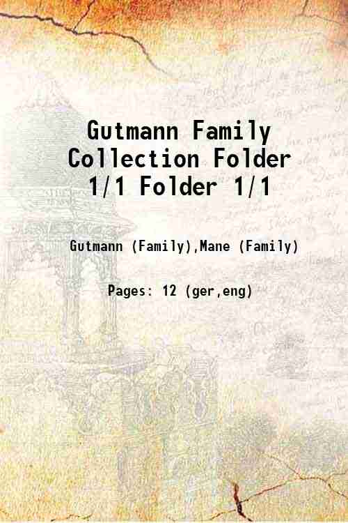 Gutmann Family Collection Folder 1/1 Folder 1/1