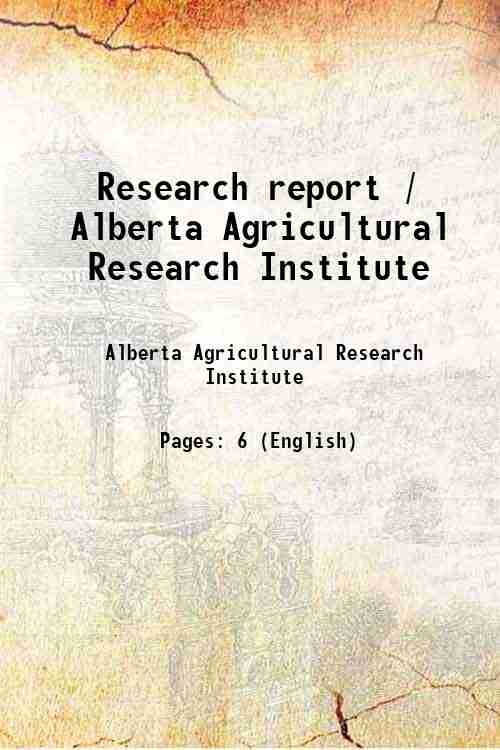Research report / Alberta Agricultural Research Institute 