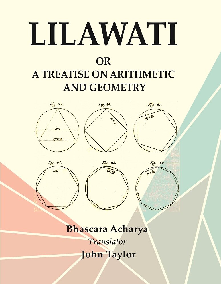 Lilawati or a Treatise on Arithmetic and Geometry    