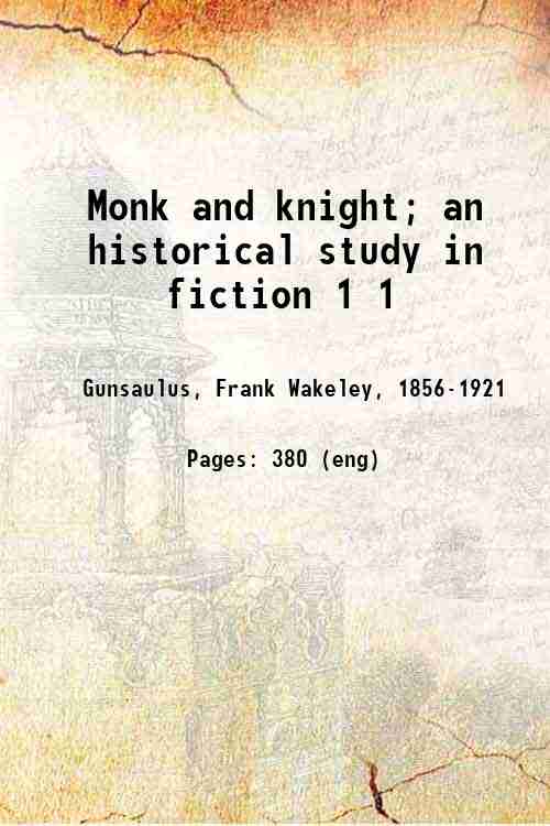 Monk and knight; an historical study in fiction 1 1