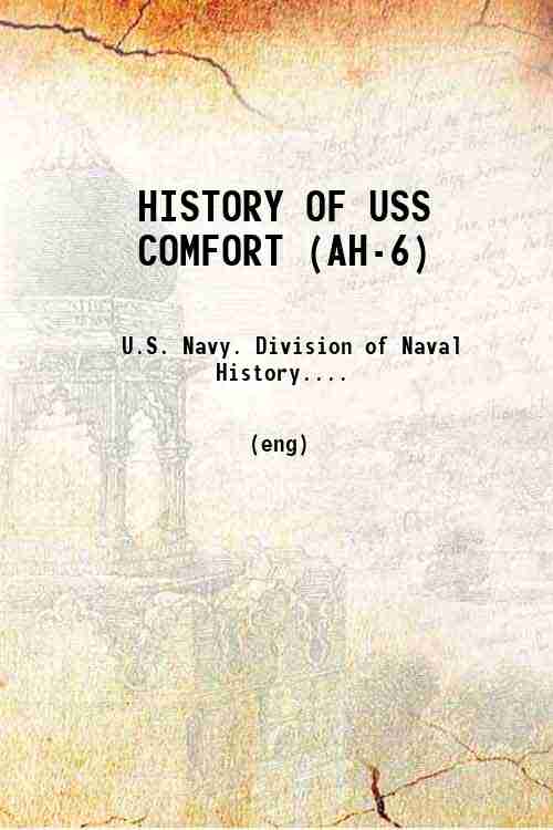 HISTORY OF USS COMFORT (AH-6) 