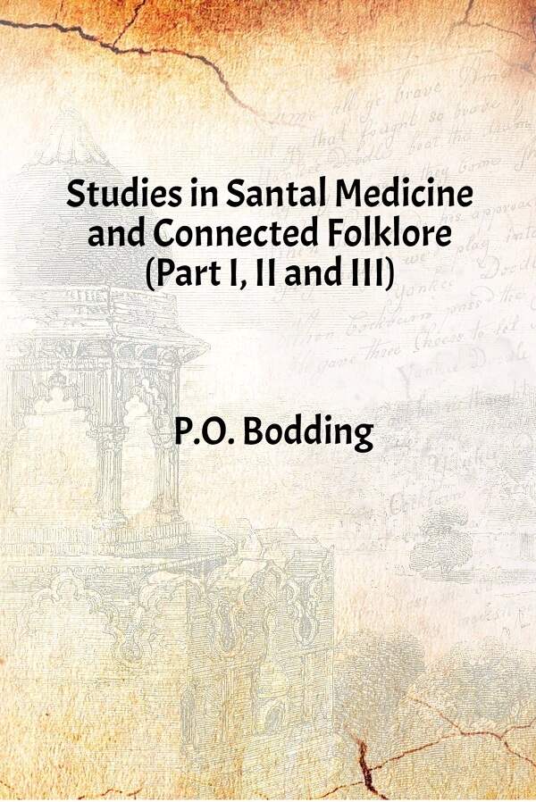 Studies in Santal Medicine and Connected Folklore (Part I, Ii and Iii)