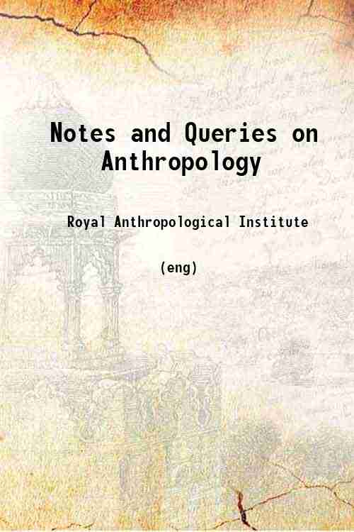 Notes and Queries on Anthropology 