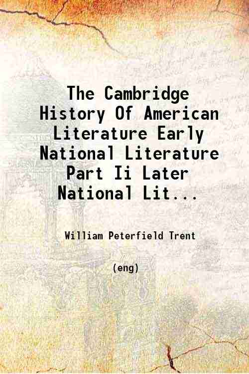 The Cambridge History Of American Literature Early National Literature Part Ii Later National Lit...