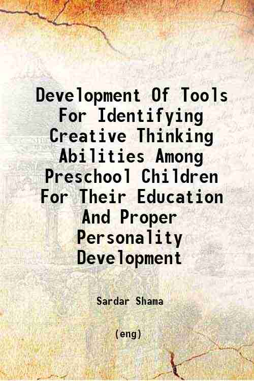 Development Of Tools For Identifying Creative Thinking Abilities Among Preschool Children For The...