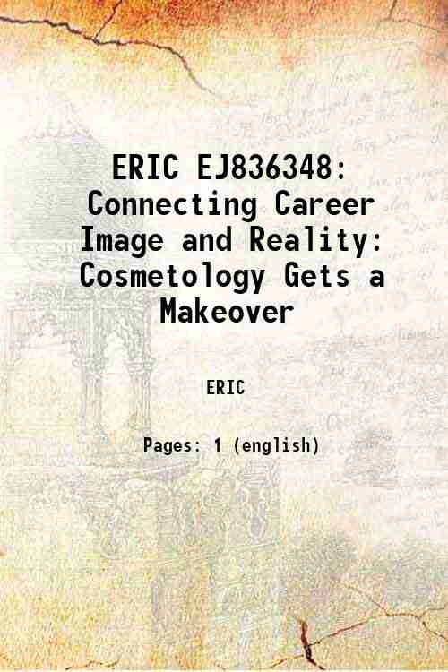 ERIC EJ836348: Connecting Career Image and Reality: Cosmetology Gets a Makeover 