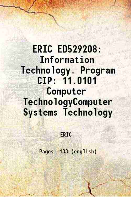 ERIC ED529208: Information Technology. Program CIP: 11.0101 Computer Technology/Computer Systems ...