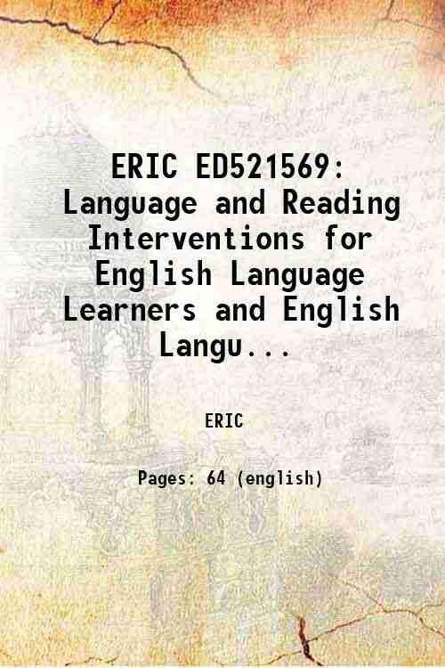 ERIC ED521569: Language and Reading Interventions for English Language Learners and English Langu...