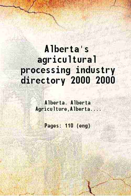 Alberta's agricultural processing industry directory 2000 2000