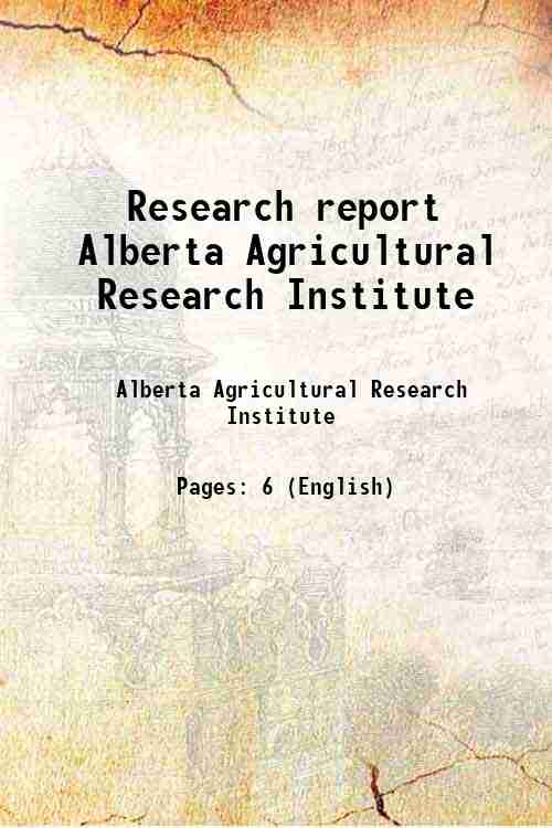 Research report / Alberta Agricultural Research Institute 