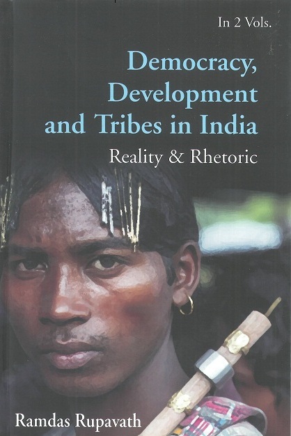 Democracy, Development and Tribes in India 2 Vols. Set 2 Vols. Set