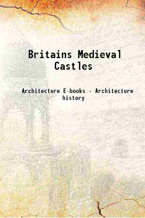 Britains Medieval Castles 