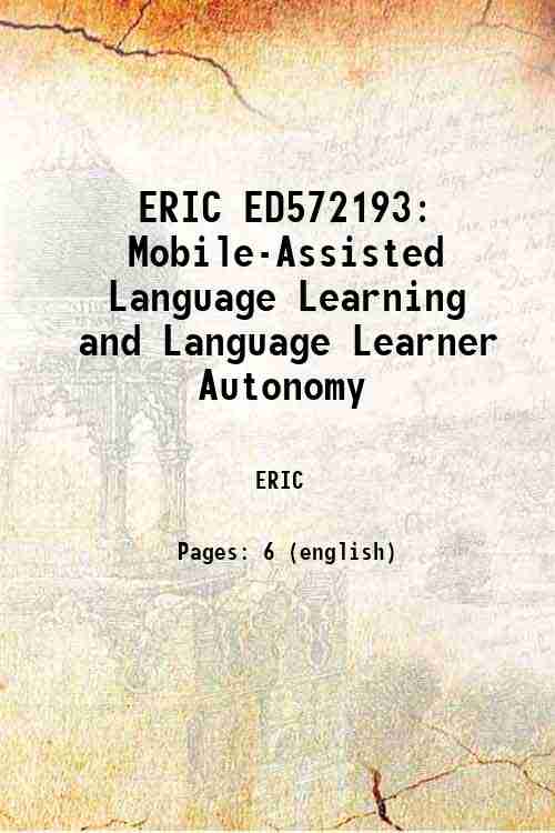 ERIC ED572193: Mobile-Assisted Language Learning and Language Learner Autonomy 