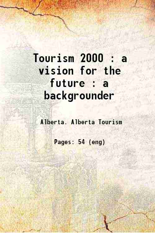 Tourism 2000 : a vision for the future : a backgrounder 