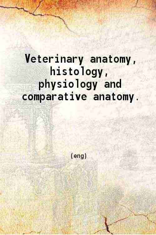 Veterinary anatomy histology physiology and comparative anatomy