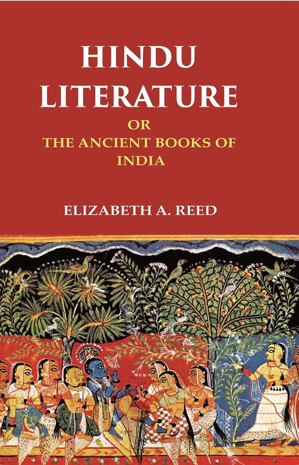 Hindu Literature Or the Ancient Books of India                                                   ...