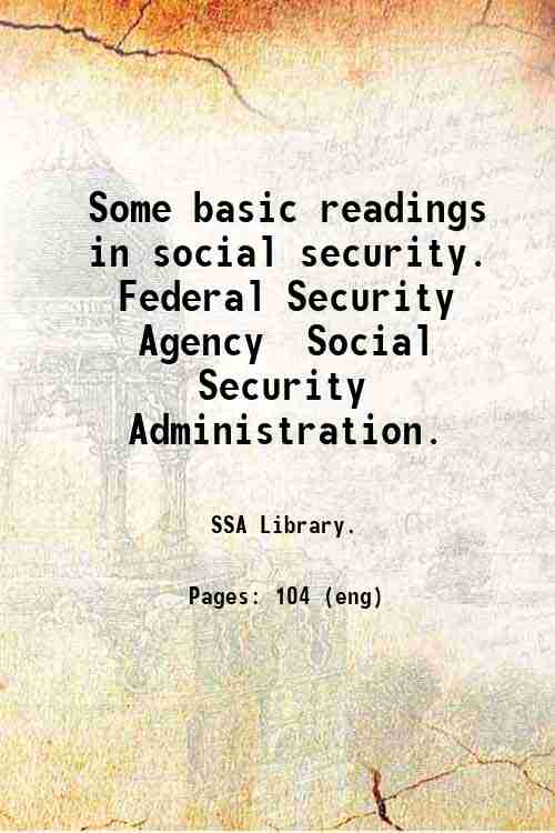 Some basic readings in social security. Federal Security Agency  Social Security Administration. 