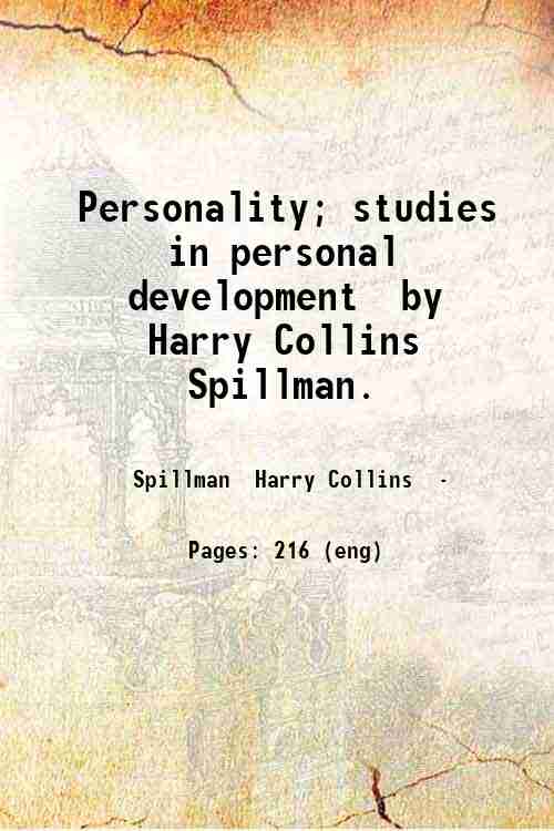 Personality; studies in personal development  by Harry Collins Spillman. 