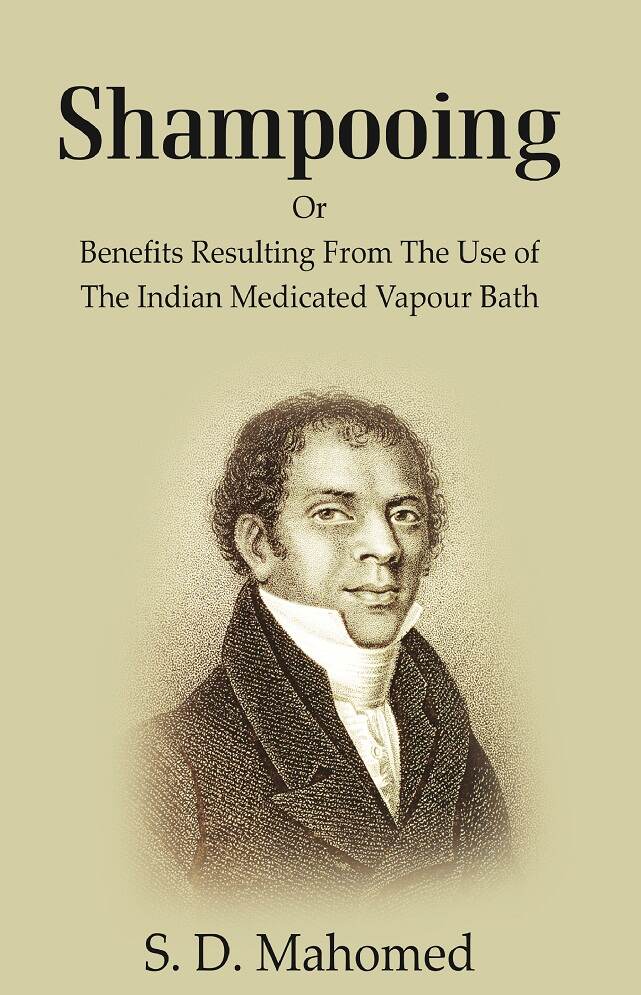 Shampooing Or Benefits Resulting From The Use Of The Indian Medicated Vapour Bath    