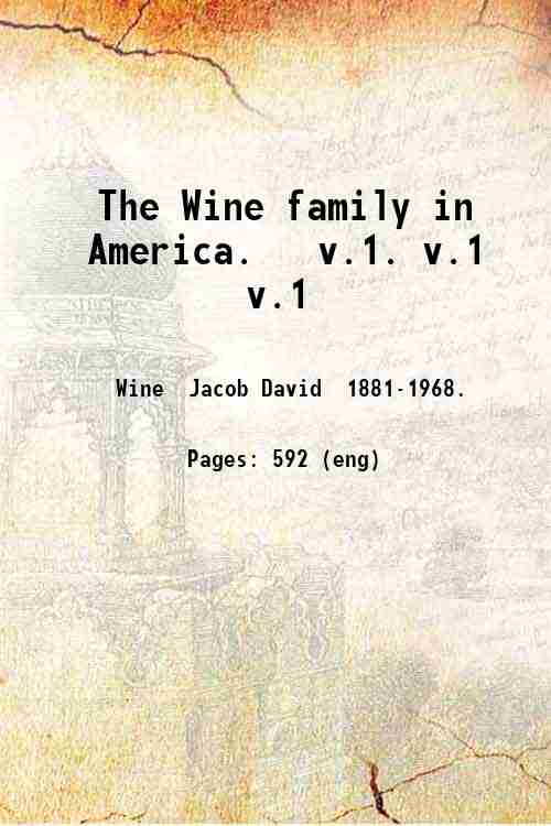 The Wine family in America.   v.1. v.1 v.1