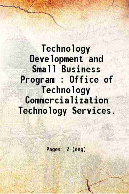 Technology Development and Small Business Program : Office of Technology Commercialization  Techn...