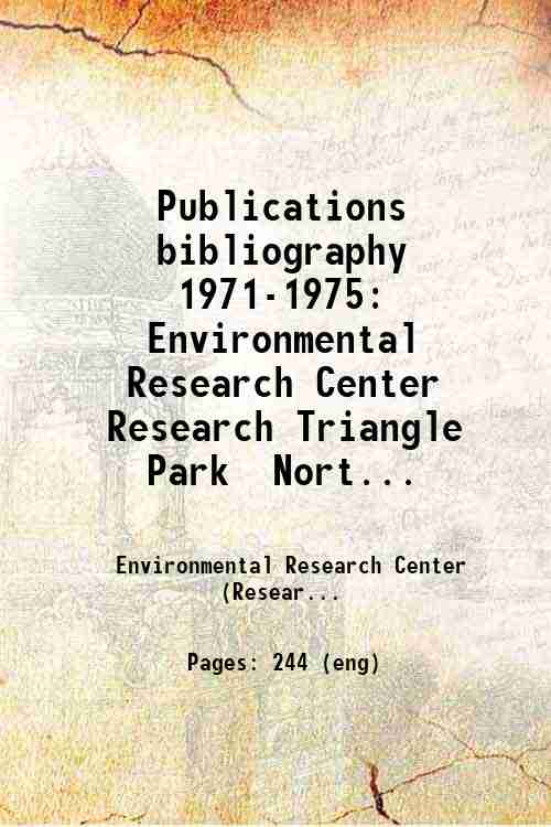Publications bibliography  1971-1975: Environmental Research Center  Research Triangle Park  Nort...