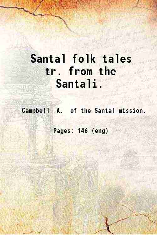 Santal folk tales  tr. from the Santali. 